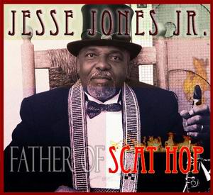 Jesse Jones Jr.: Father of Scat Hop