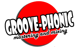 Groove-Phonic Mastering and Mixing - World Class Services at an Affordable Price!
