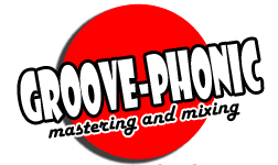 Groove-Phonic Mastering and Mixing - World Class Services at an Affordable Price!